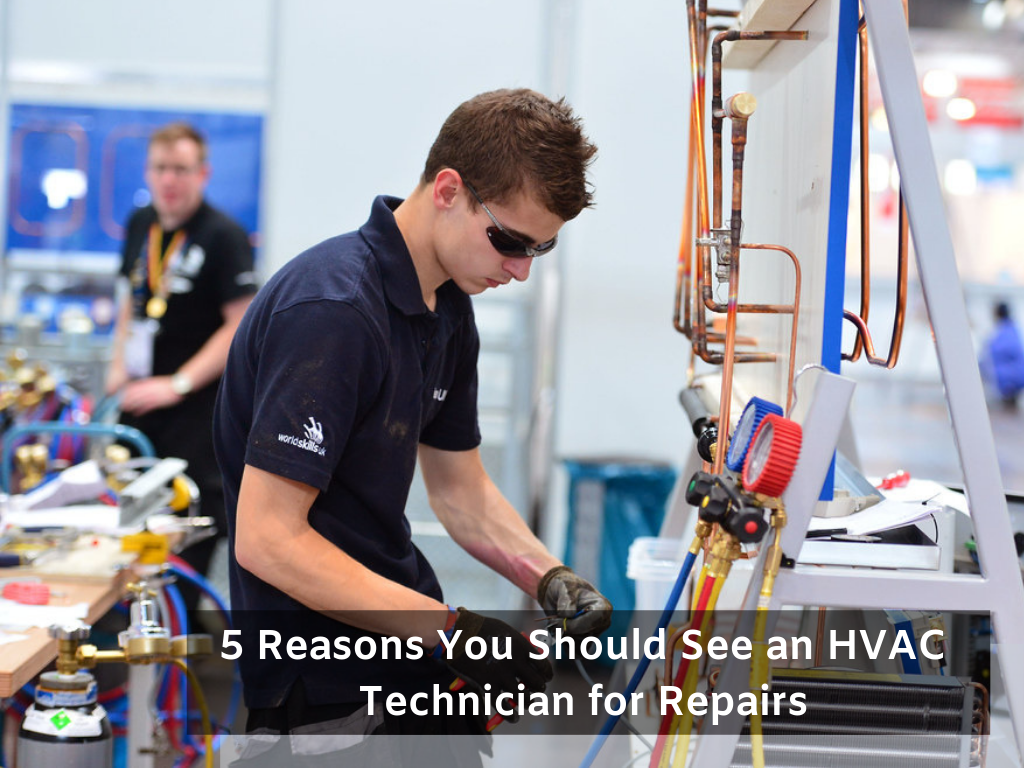 5 Reasons You Should See an HVAC Technician for Repairs